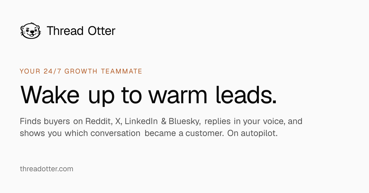 Thread Otter. Wake up to warm leads.